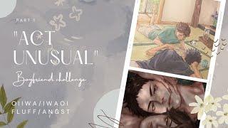 Act Unusual  1 Ft. OiIwaIwaoi  Haikyuu text boyfriend challenge  Small Angst