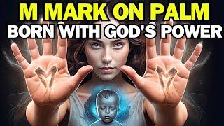 The M Mark on Palms Chosen ones Nine Powers God Gives