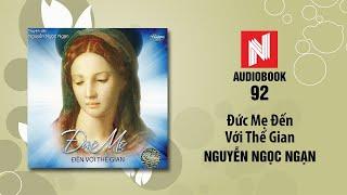 Nguyễn Ngọc Ngạn  Đức Mẹ Đến Với Thế Gian Audiobook 92