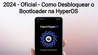 Como Desbloquear o Bootloader de Qualquer Xiaomi na HyperOS - Método Oficial