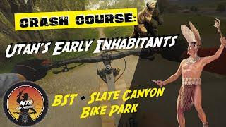 Who Were Utahs Early Inhabitants?  BST  Slate Canyon Bike Park  Provo - MTB Archaeology