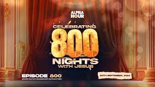 ALPHA HOUR EPISODE 800   WEEK OF BIRTHING  26TH SEPTEMBER2024