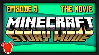 Minecraft Story Mode Episode 5 - THE MOVIE