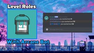 Arcane Bot Guide to Setting up LevelRank Roles. Step-Step Guide