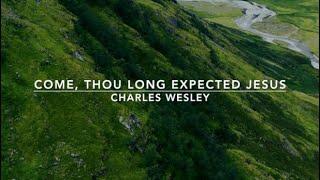 Come Thou Long Expected Jesus  Songs and Everlasting Joy