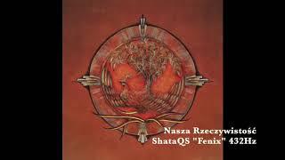 ShataQS - 08. Nasza Rzeczywistość z albumu Fenix A=432hz official mp3