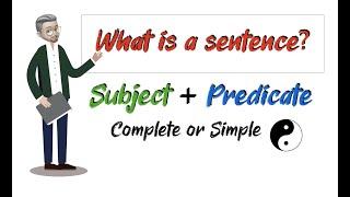 ESL - What is a sentence? - Subject & Predicate Simple or Complete