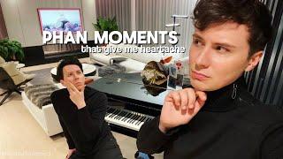 phan moments that give me heartache