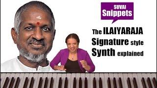 The Ilaiyaraja Signature Style Synth Explained  Suvai Snippets ep-8