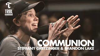 Communion feat. Steffany Gretzinger & Brandon Lake from Bethel Music  Maverick City  TRIBL