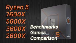 AMD Ryzen 5 7600X vs 5600X vs 3600X vs 2600X 2018-2022 Benchmarks Games Comparison