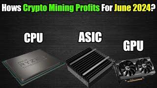 State Of Crypto Mining June 2024 - GPU Mining CPU Mining ASIC Mining Profits