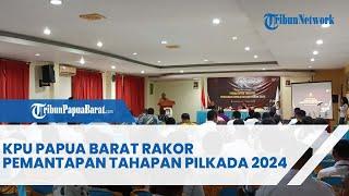 KPU PAPUA BARAT RAKOR PEMANTAPAN TAHAPAN PILKADA 2024