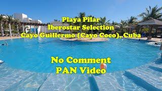 Iberostar Playa Pilar - No Comment PAN Video Cayo Guillermo Cayo Coco - Cuba