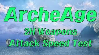 2H Weapons Attack Speed Test 1 - ArcheAge 9.0