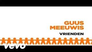 Guus Meeuwis - Vrienden