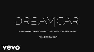 DREAMCAR - Kill For Candy Track x Track