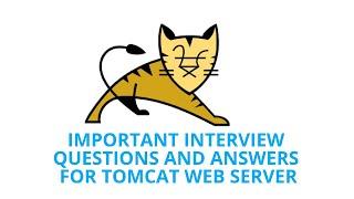 Interview questions and answers for Tomcat Web Server