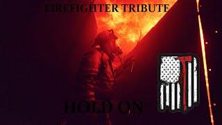 Firefighters Tribute - Hold on