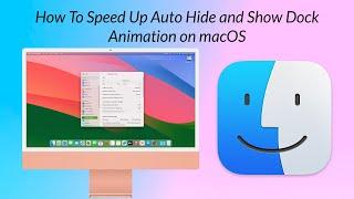 How to Speed Up Auto ShowingHiding Dock on macOS