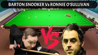 Ronnie OSullivan Vs Barton Snooker