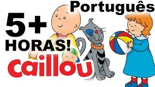 Caillou em Português Brasil - 5+ Horas De Caillou
