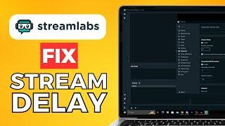 How To Fix Stream Delay On Streamlabs Obs 2024 Easy Guide