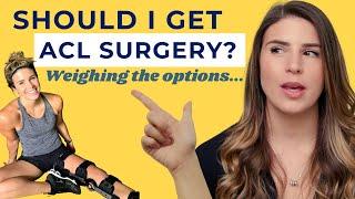 Why I Chose To Get ACL Surgery vs Non-Surgical Treatment & How I Weighed The Options