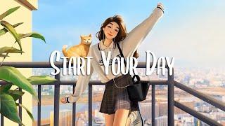 Morning Mood  Comfortable music that makes you feel positive and calm  Morning songs  Chill Vibes