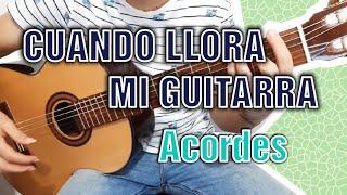  Cuando llora mi guitarra ACORDES - Los Morochucos  Vals
