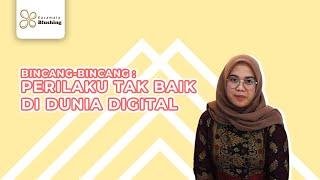 BINCANG-BINCANG  PERILAKU TAK BAIK DI DUNIA DIGITAL