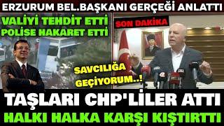 Erzurum Bel.Başkanı  Taş Atan CHPlilerdi..Ekrem Güzel Tiyatro Oynadı..Mağdur malzemesi çıkaramadı