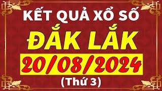 Xổ số Đắk Lắk ngày 20 tháng 8  XSDLK - KQXSDLK - SXDLK  Xổ số kiến thiết Đắk Lắk hôm nay