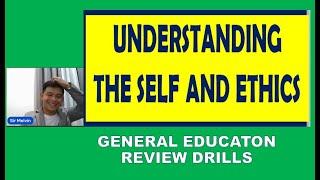 UNDERSTANDING THE SELF AND ETHICS LET REVIEW DRILLS