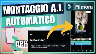 Crea un Montaggio Video Completo in Automatico con lA.I.  Wondershare Filmora App Tutorial