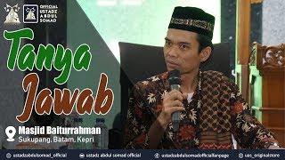 Tanya Jawab  Masjid Baiturrahman Sekupang Batam  Ustadz Abdul Somad Lc. MA