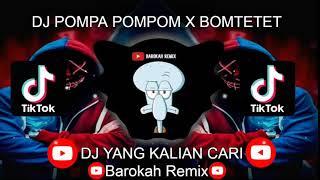 DJ POMPA POMPOM X BOMTETET  DJ TIKTOK TERBARU 2021