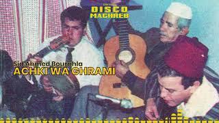 Sid Ahmed Bourahla - Achki Wa Ghrami Official Audio