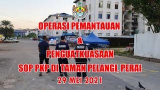 MBSP  OPERASI PEMANTAUAN & PENGUATKUASAAN SOP PKP DI TAMAN PELANGI PERAI