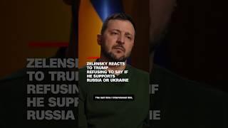 Zelensky reacts to Trump refusing to say if he supports Russia or Ukraine