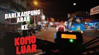 dari kampung arab ke komo luar