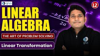 Linear Transformation  Linear Algebra  Target IIT JAM & CUET PG Mathematics 2025  L 2  IFAS