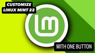 LINUX MINT 22 Customize your install with ONE BUTTON 