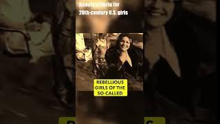 Beauty criteria for 20th-century U.S. girls #history #facts