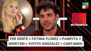 Fer Dente + Fátima + Pampita y Moritán + Yuyito + Cantando #LAM  Programa completo 270924