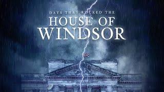 Days That Rocked the House of Windsor 2023