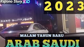 MALAM TAHUN BARU 2023 DI ARAB SAUDI@rajionostory