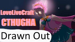 Drawn Out LoveLiveCraft Cthugha - Twiins iink