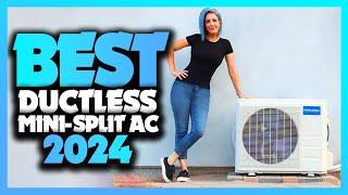 Top 5 BEST Ductless Mini Split Air Conditioner of 2024