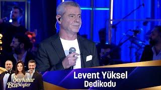 Levent Yüksel - DEDİKODU